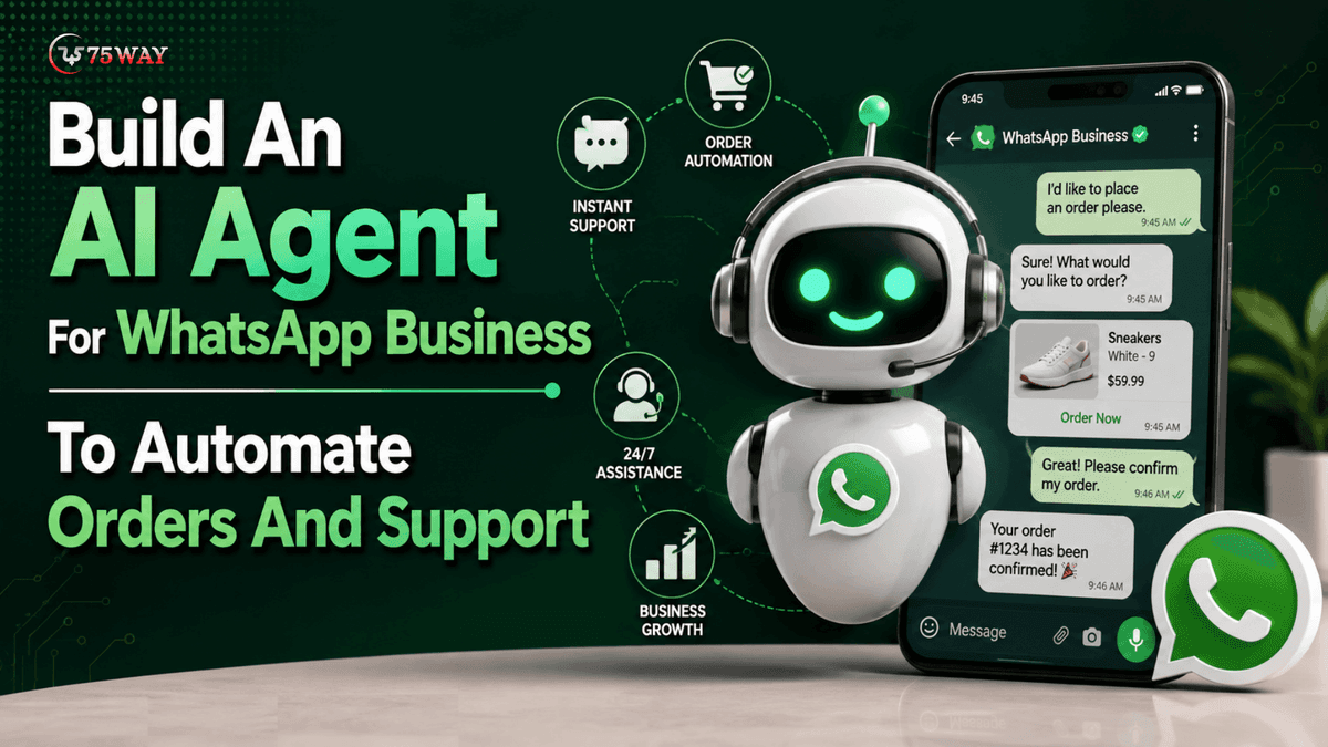 Build An AI Agent For WhatsApp Business To Automate Orders And Support
