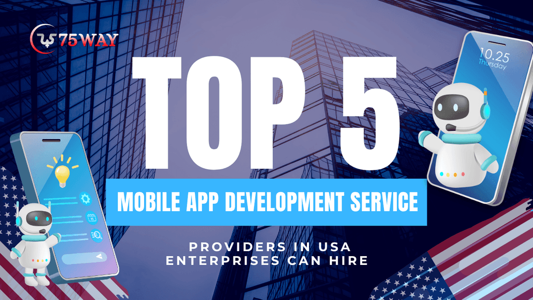 Top 5 Mobile App Development Service Providers in USA Enterprises Can Hire