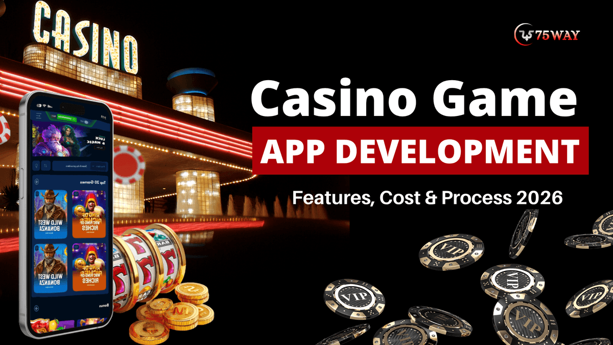 Casino Game App Development: Features, Cost & Process 2026