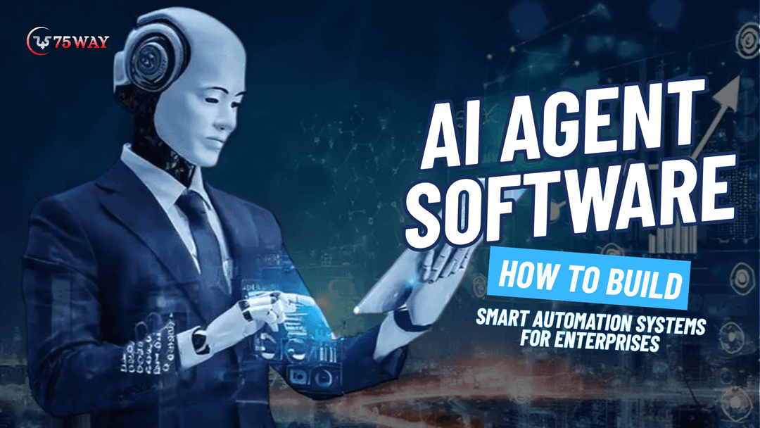 AI Agent Software: How To Build Smart Automation Systems for Enterprises