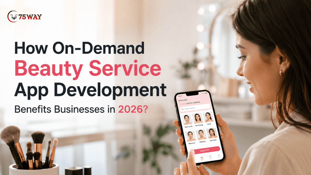 How On-Demand Beauty Service App Development Benefits Businesses in 2026?