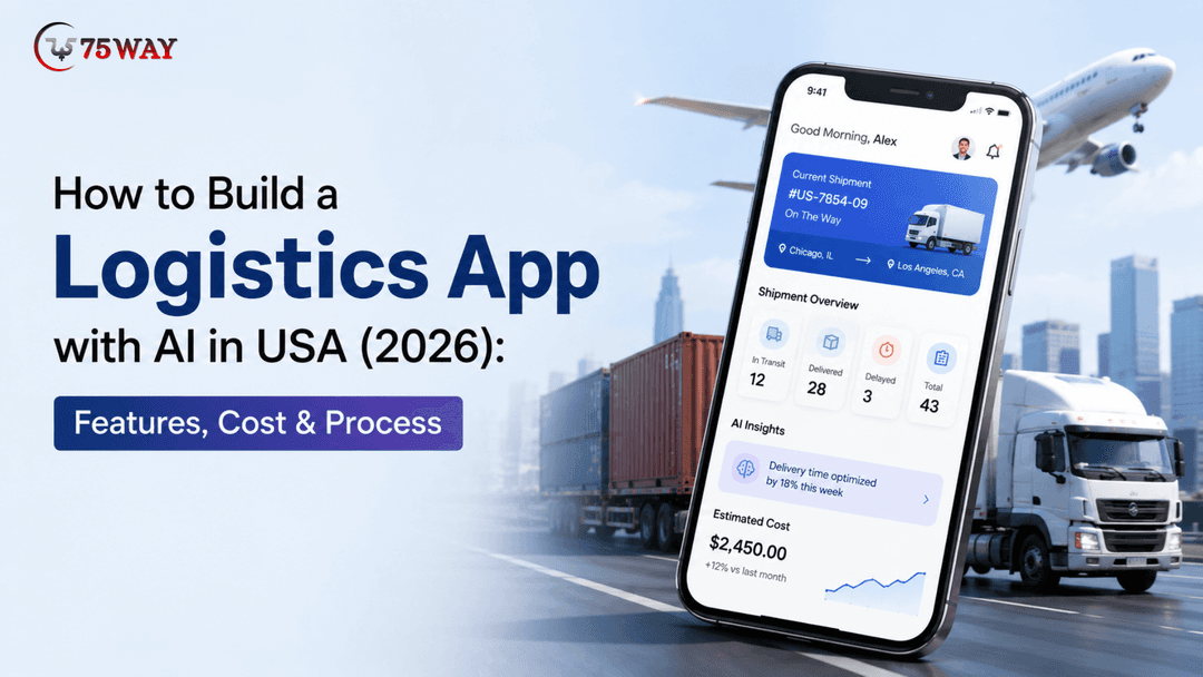 How to Build a Logistics App with AI in USA (2026): Features, Cost & Process