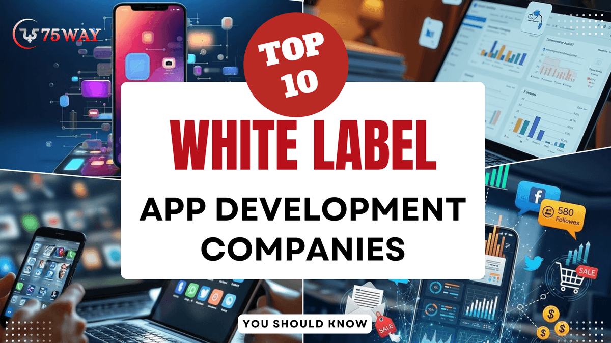 Top 10 White Label App Development Companies You Should Know