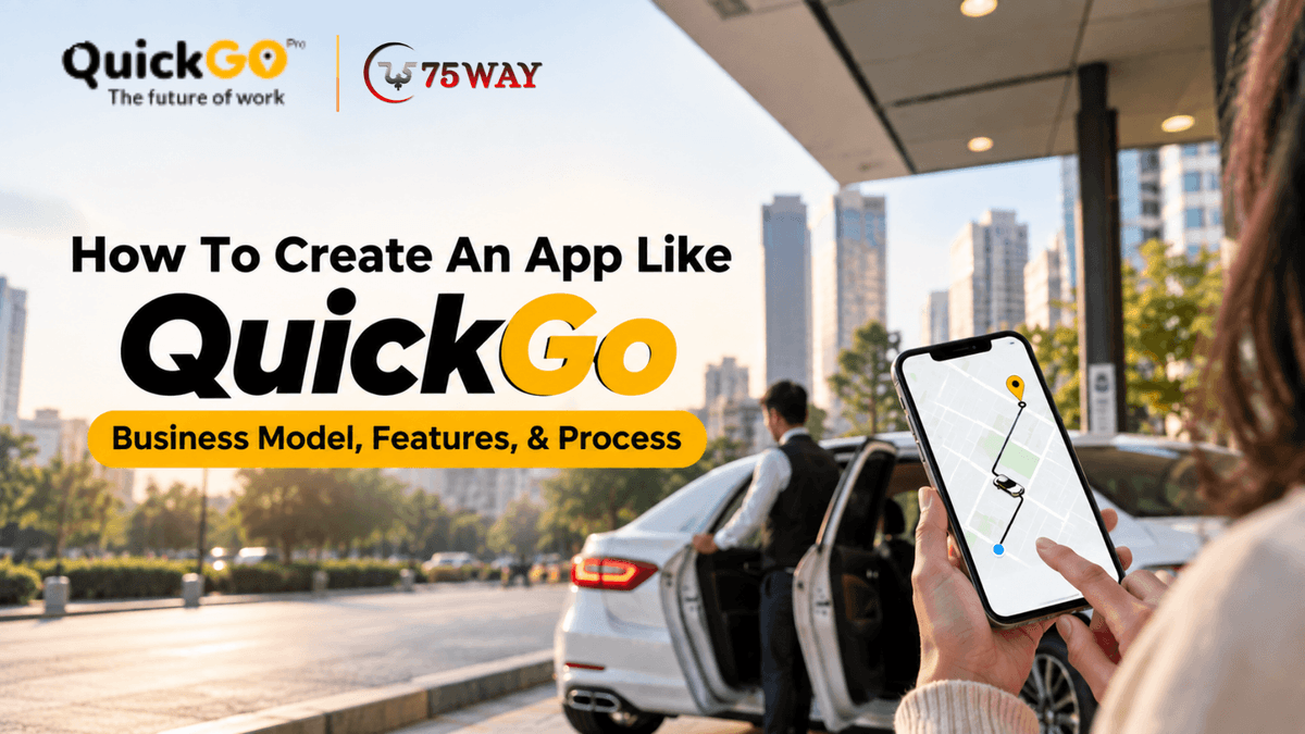 How To Create An App Like QuickGo: Business Model, Features, & Process