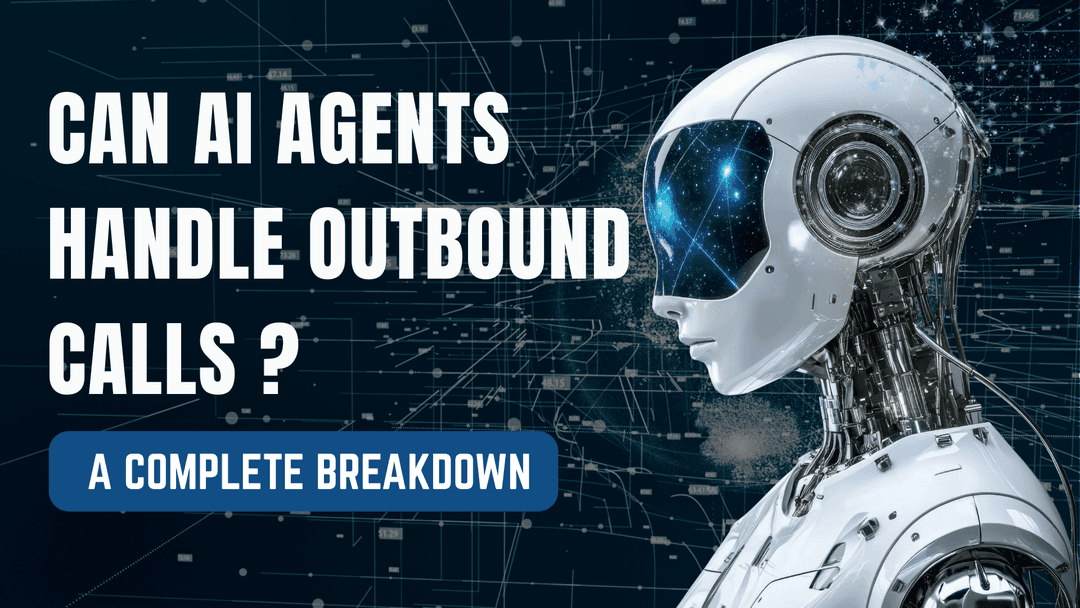 Can AI Agents Make Outbound Calls? Here’s What You Should Know