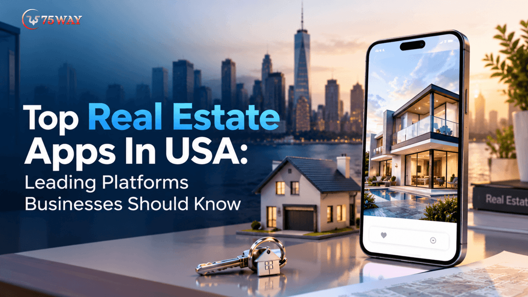 Top Real Estate Apps In USA: Leading Platforms Businesses Should Know