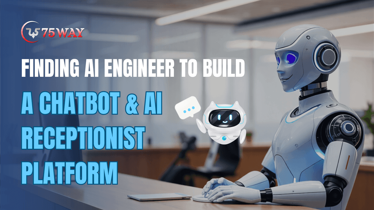 Hire AI Engineer To Build an Advanced Chatbot & AI Receptionist Platform