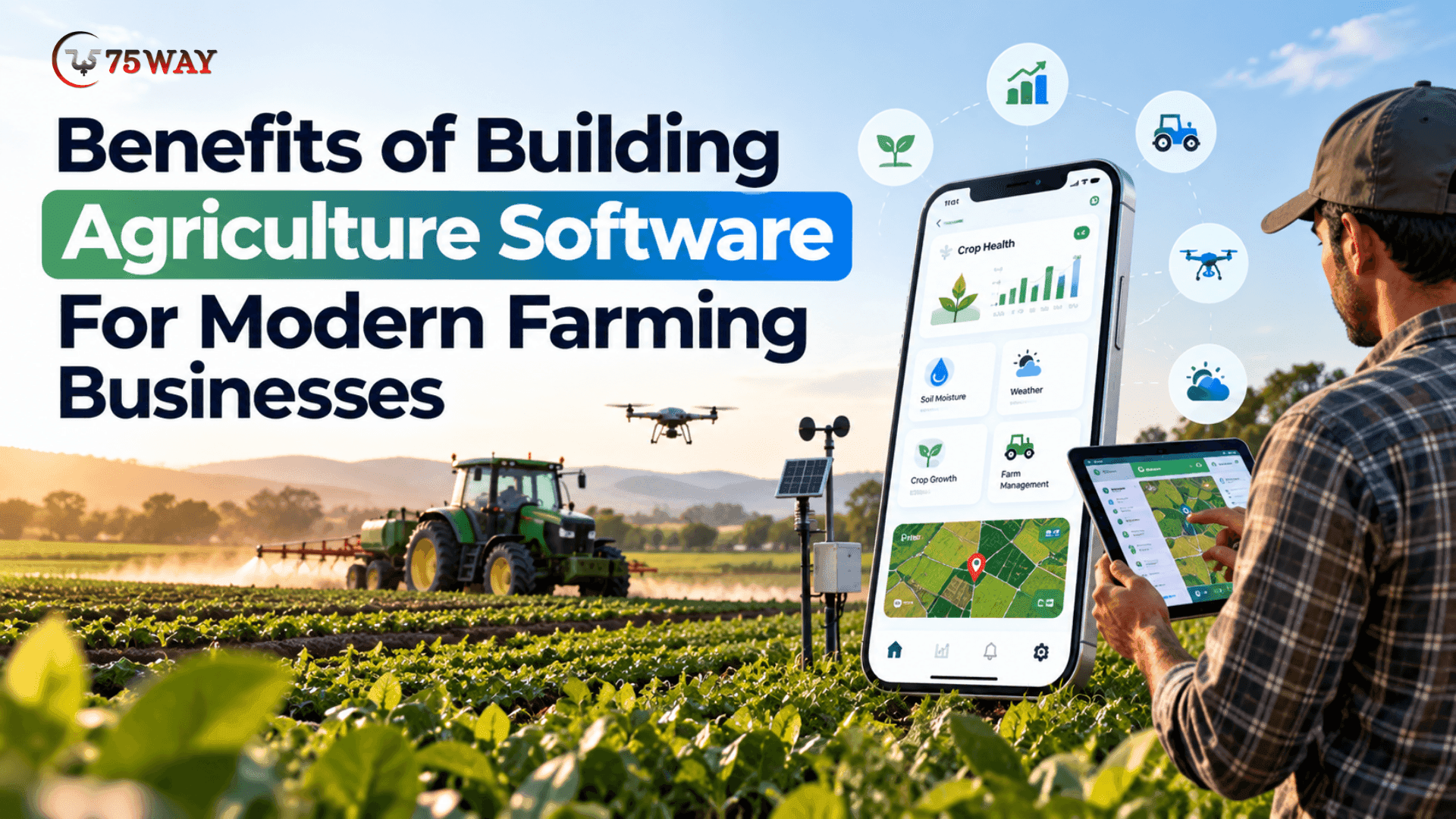 Benefits of Building Agriculture Software For Modern Farming Businesses