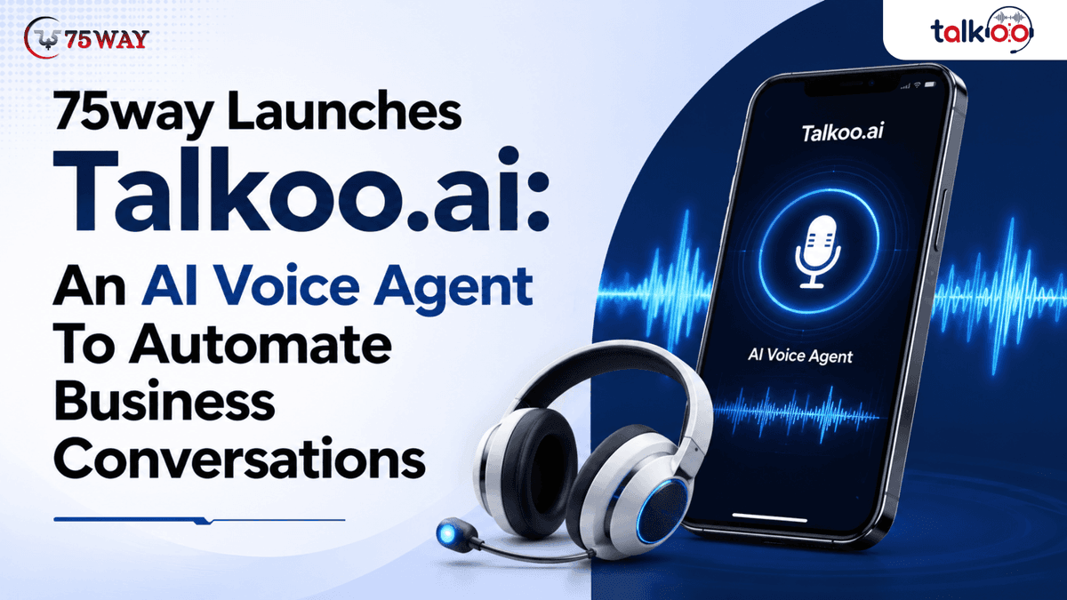 75way Launches Talkoo.ai: An AI Voice Agent To Automate Business Conversations