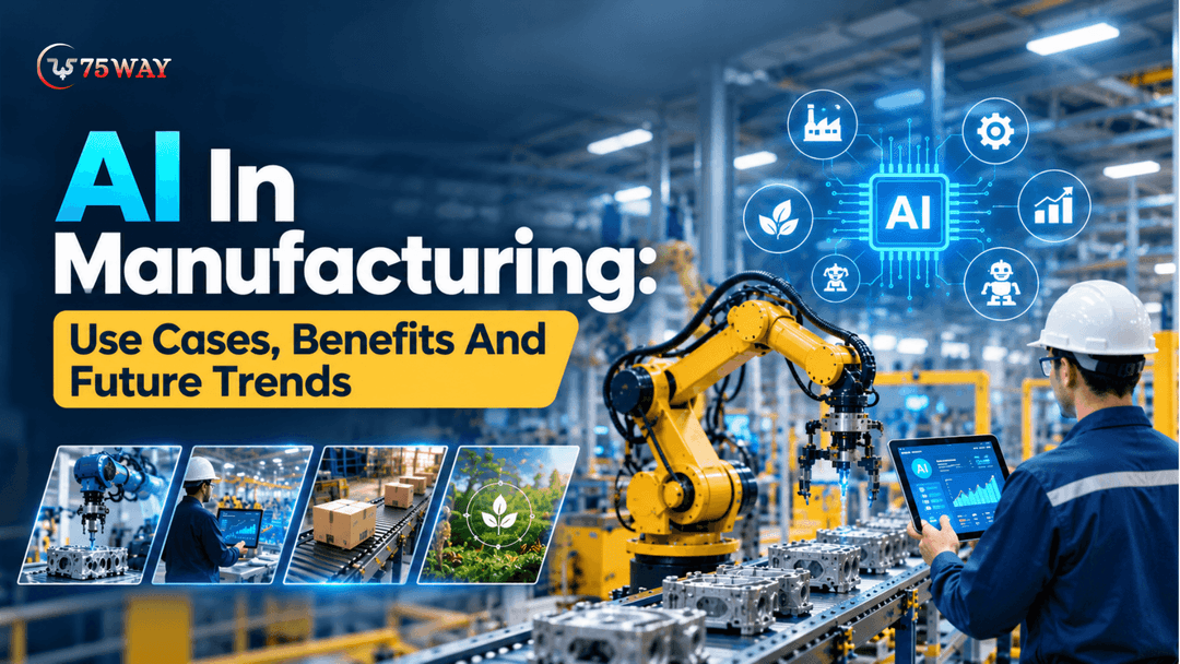 AI In Manufacturing: Use Cases, Benefits And Future Trends