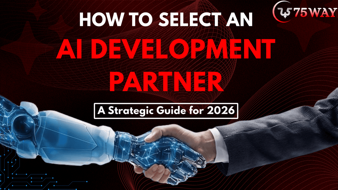 How To Select an AI Development Partner: A Strategic Guide for 2026?