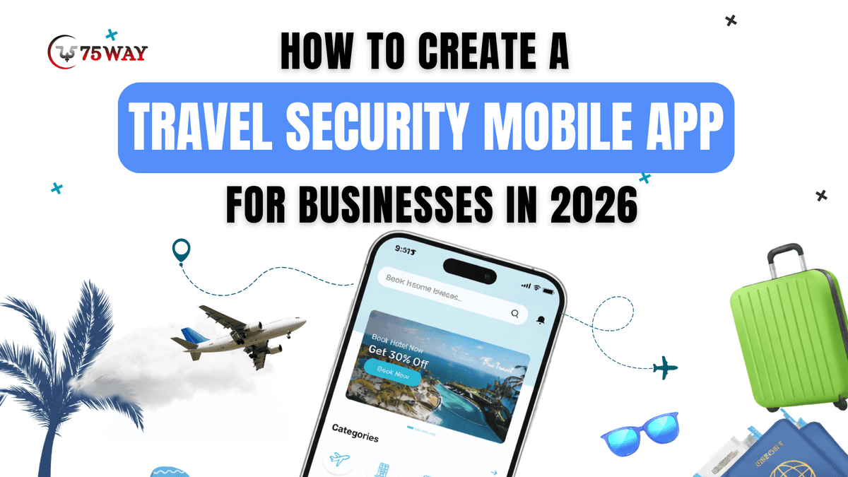 How to Develop a Travel Security Mobile App for Businesses in 2026 