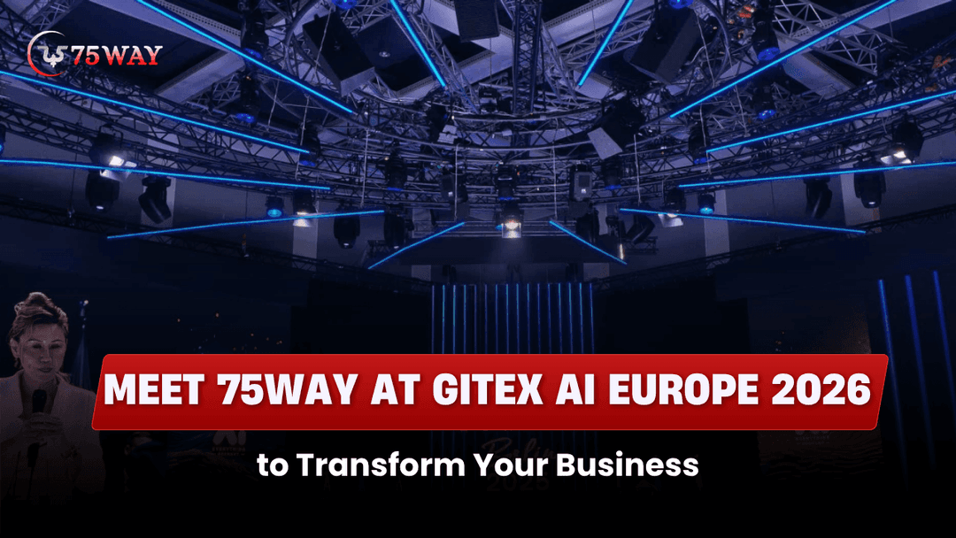 Meet 75way at GITEX AI Europe 2026 to Transform Your Business