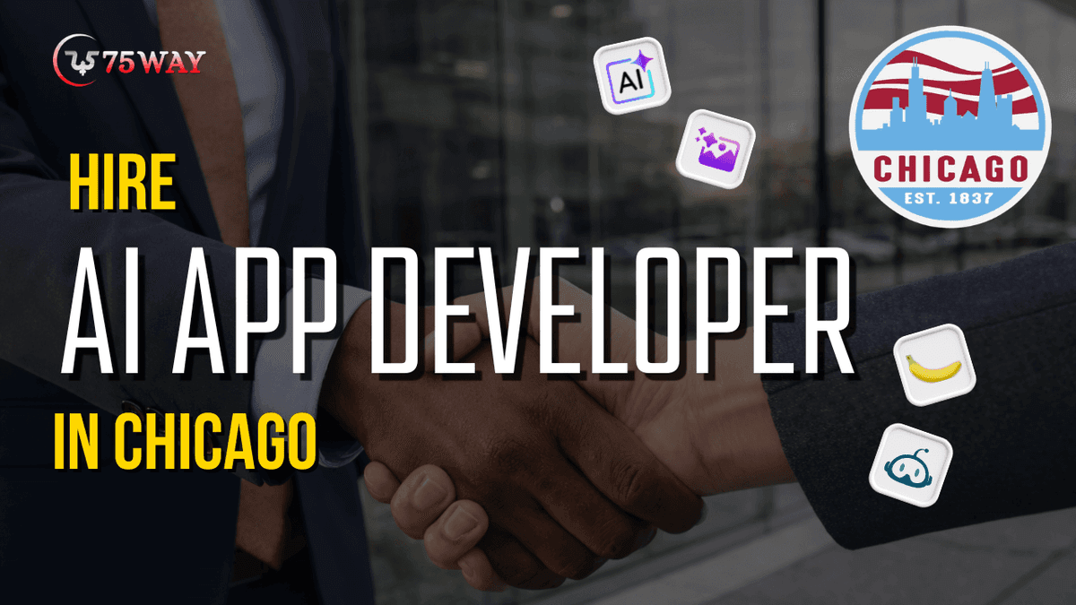 Hire AI App Developer in Chicago | 75way Technologies