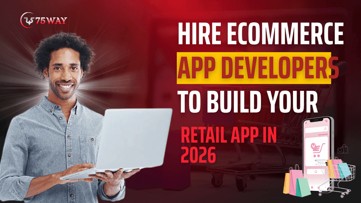 Hire Ecommerce App Developers To Build Your Retail App in 2026