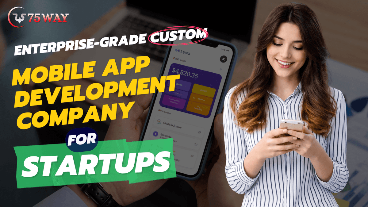 Enterprise-Grade Custom Mobile App Development Company for Startups