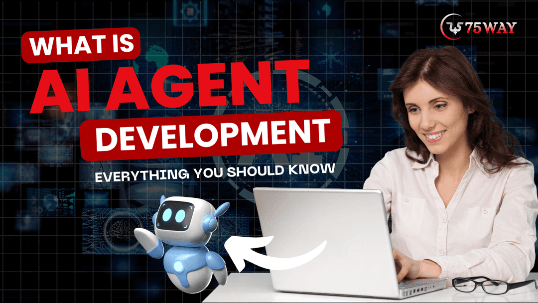 What Is AI Agent Development? | 75way