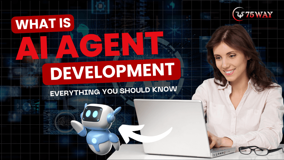 What Is AI Agent Development? | 75way
