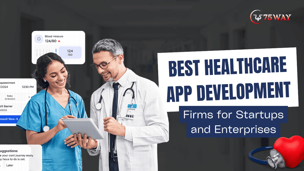 Best Healthcare App Development Firms for Startups and Enterprises