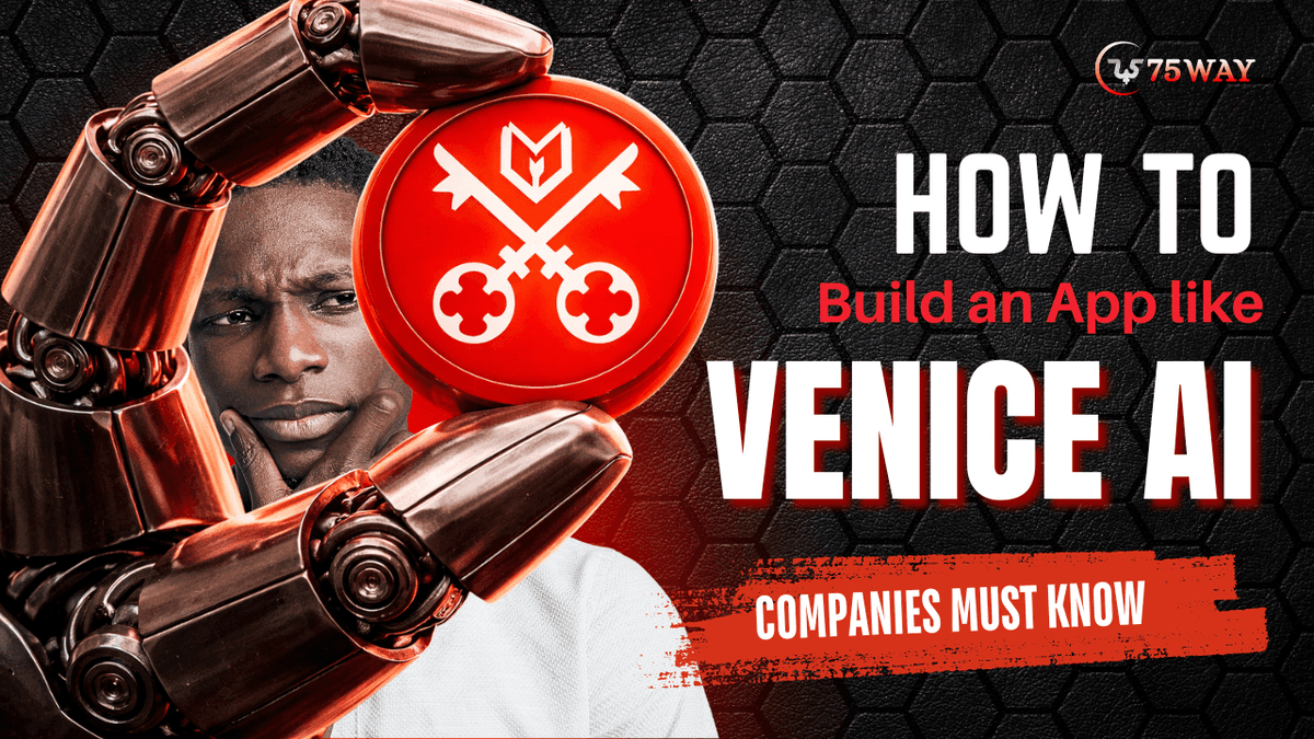 How To Build An App Like Venice AI? A Complete Guide