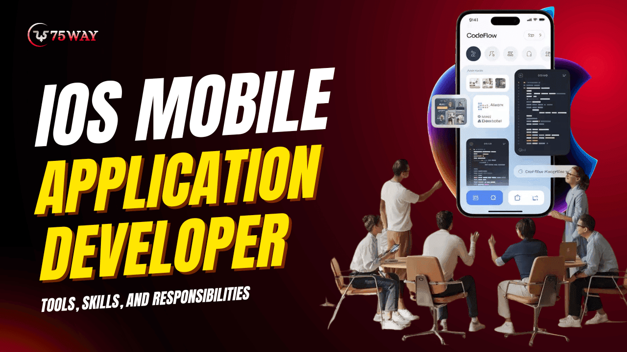 iOS Mobile Application Developer: Tools, Skills, and Responsibilities