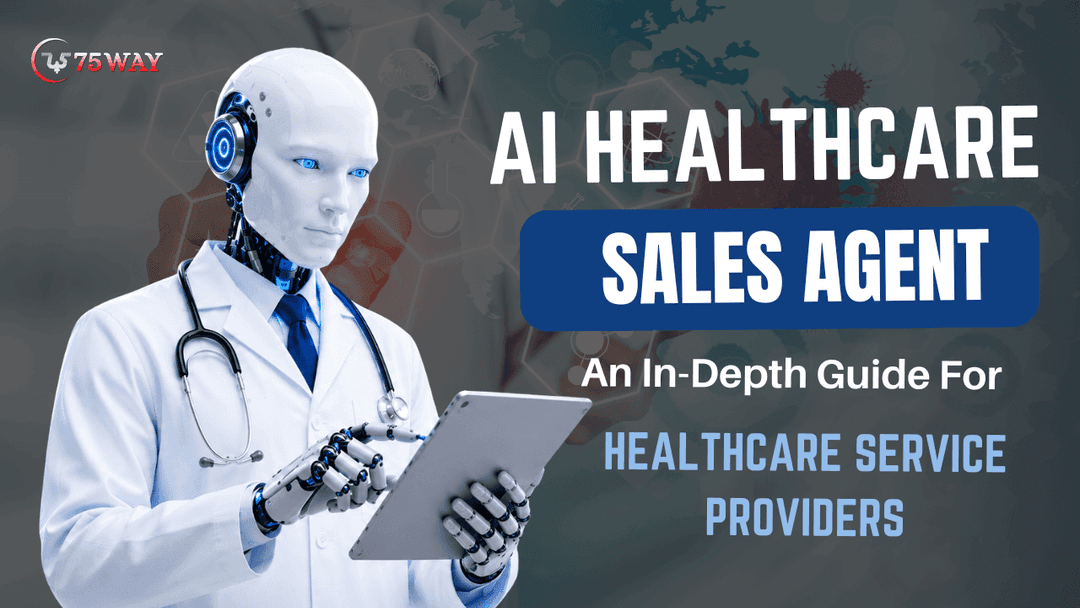 AI Healthcare Sales Agent: An In-Depth Guide For Healthcare Service Providers