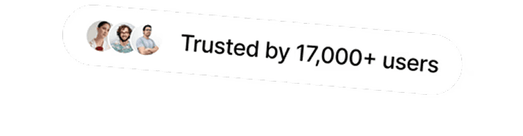 Trusted by 17,000+ users