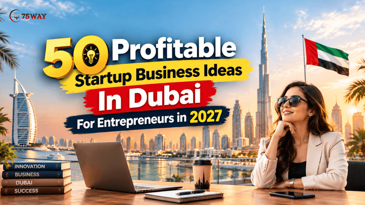 50 Profitable Startup Business Ideas In Dubai For Entrepreneurs in 2027