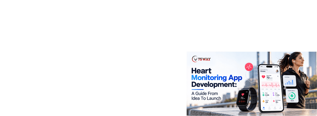Heart Monitoring App Development: A Guide From Idea To Launch