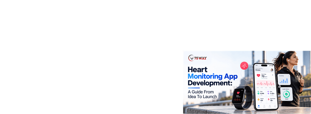 Heart Monitoring App Development: A Guide From Idea To Launch