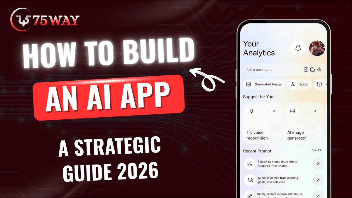 How to Build An AI App: A Strategic Guide 2026