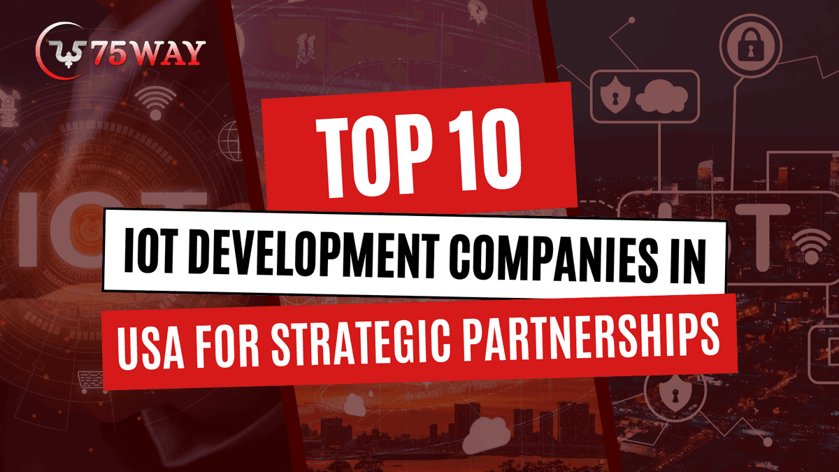 Top 10 IoT Development Companies in USA Worth Partnering With