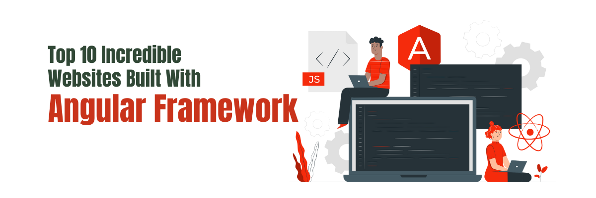 Top 10 Incredible Websites Built With Angular Framework